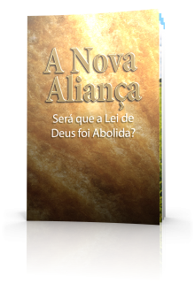 A Nova Aliança: Será que a Lei de Deus foi Abolida?