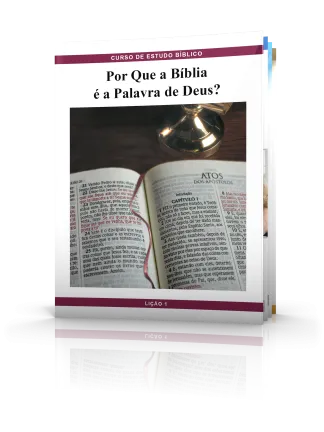 LIÇÃO No. 1: Porque a Bíblia é a Palavra de Deus