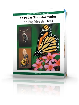 Curso de Estudo Bíblico Lição 9: O Poder Transformador do Espírito de Deus