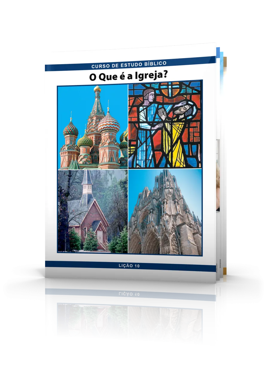 Curso de Estudo Bíblico Lição 10: O Que é a Igreja?