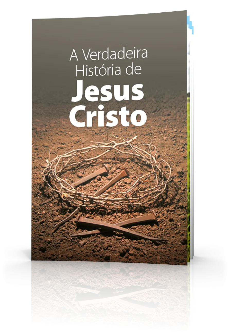 A Verdadeira História de Jesus Cristo A Verdadeira História de Jesus Cristo