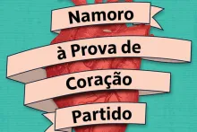 Gráfico de coração com título Namoro à Prova de Coração Partido
